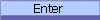 Enter